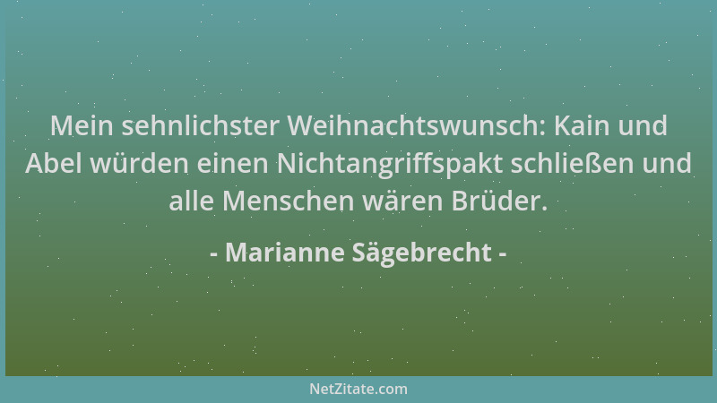 Marianne Sägebrecht - Mein sehnlichster Weihnachtswunsch: Kain und Abel würden einen Nichtangriffspakt schließen und alle M...