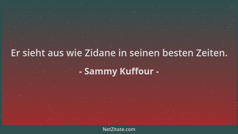 Sammy Kuffour - Er sieht aus wie Zidane in seinen besten Zeiten....