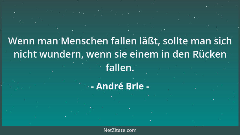 André Brie - Wenn man Menschen fallen läßt, sollte man sich nicht wundern, wenn sie einem in den Rücken fallen....
