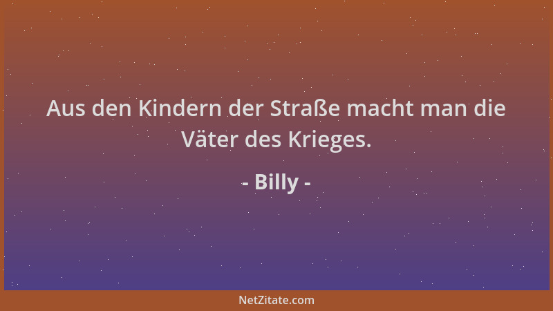 Billy - Aus den Kindern der Straße macht man die Väter des Krieges....