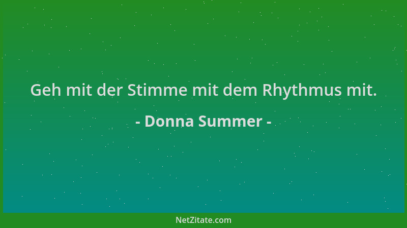 Donna Summer - Geh mit der Stimme mit dem Rhythmus mit....