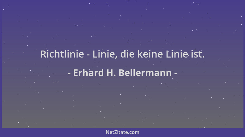 Erhard H. Bellermann - Richtlinie - Linie, die keine Linie ist....