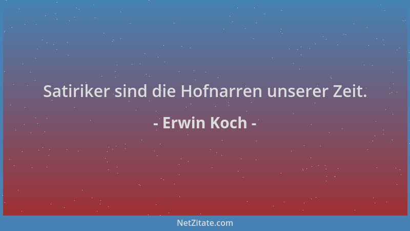 Erwin Koch - Satiriker sind die Hofnarren unserer Zeit....