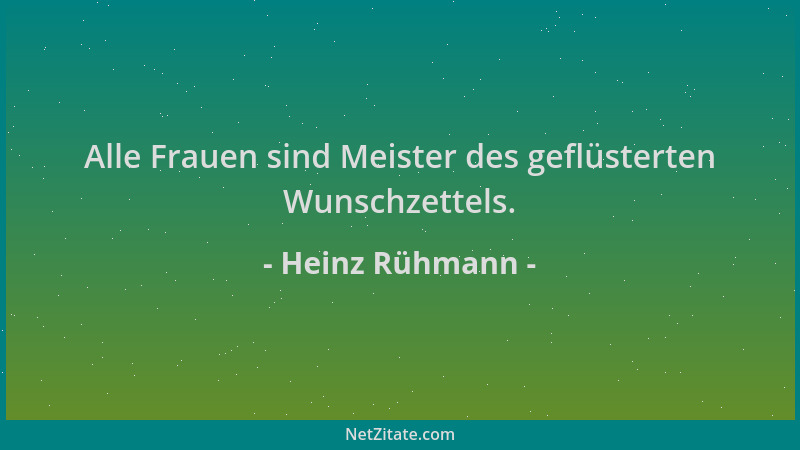 Heinz Rühmann - Alle Frauen sind Meister des geflüsterten Wunschzettels....