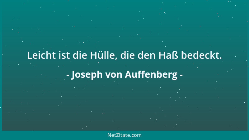 Joseph von Auffenberg - Leicht ist die Hülle, die den Haß bedeckt....
