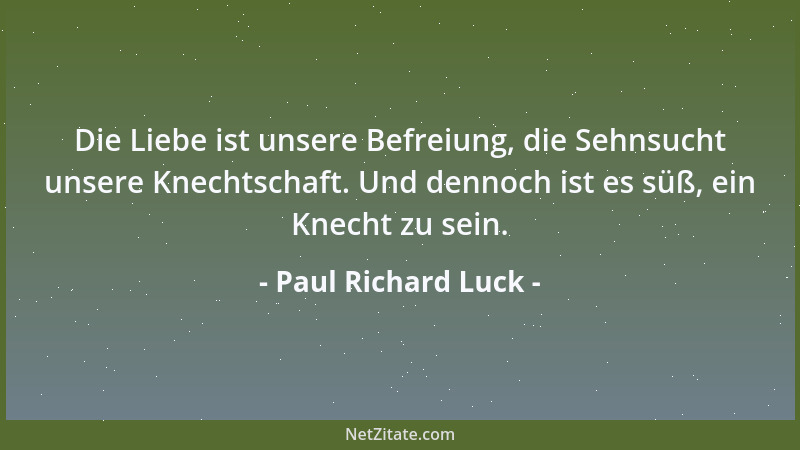 Paul Richard Luck - Wenn man sich zu belügen glaubt, dann gerade sagt man sich meistens die Wahrheit....