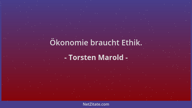 Torsten Marold - Ökonomie braucht Ethik....
