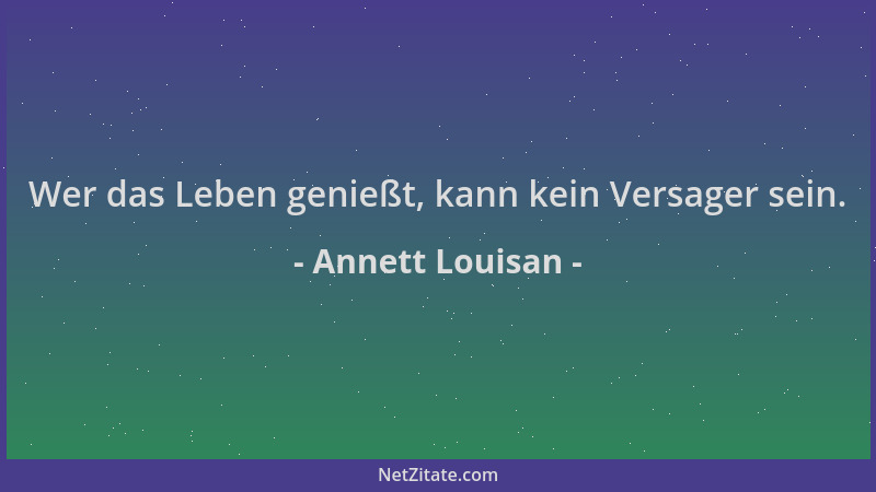 Annett Louisan - Wer das Leben genießt, kann kein Versager sein....
