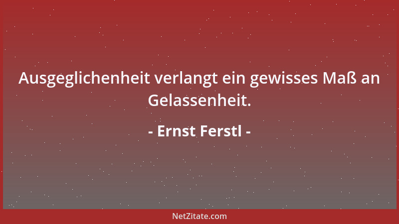 Ernst Ferstl - Viele Erwachsene hören mit dem Anfangen viel zu früh auf....
