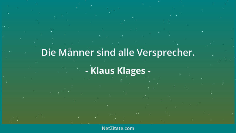 Klaus Klages - Die Männer sind alle Versprecher....