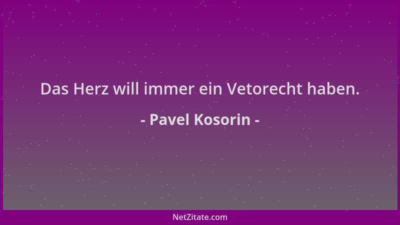 Pavel Kosorin - Das Herz will immer ein Vetorecht haben....