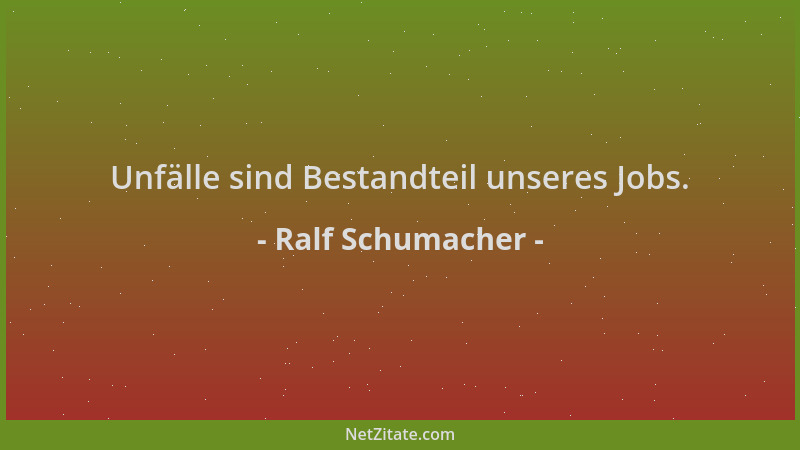 Ralf Schumacher - Unfälle sind Bestandteil unseres Jobs....