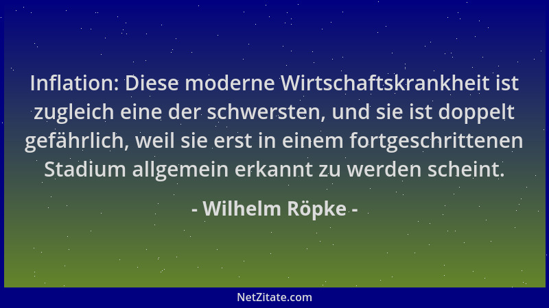 Wilhelm Röpke - Inflation: Diese moderne Wirtschaftskrankheit ist zugleich eine der schwersten, und sie ist doppelt gefährl...