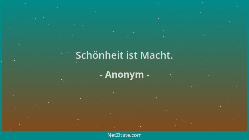 Anonym - Schönheit ist Macht....