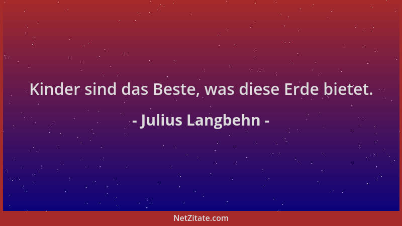 Julius Langbehn - Kinder sind das Beste, was diese Erde bietet....