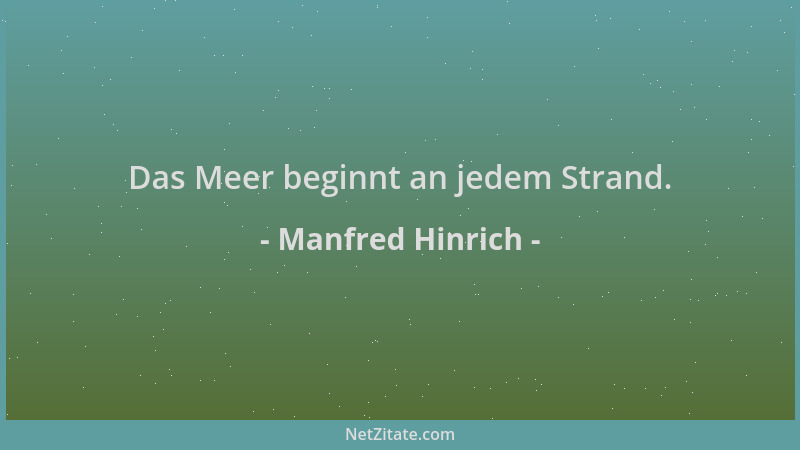Manfred Hinrich - Das Meer beginnt an jedem Strand....