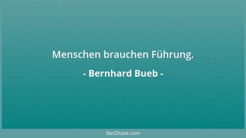 Bernhard Bueb - Menschen brauchen Führung....