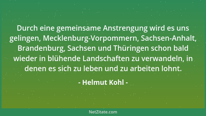 Helmut Kohl - Durch eine gemeinsame Anstrengung wird es uns gelingen, Mecklenburg-Vorpommern, Sachsen-Anhalt, Brandenburg,...