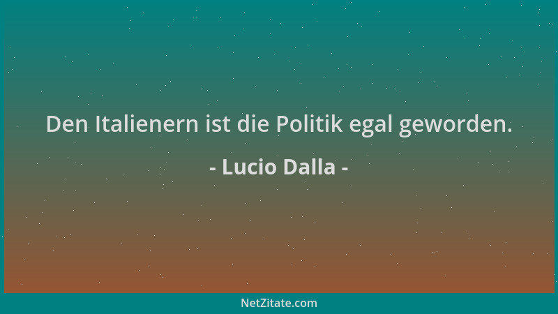 Lucio Dalla - Den Italienern ist die Politik egal geworden....