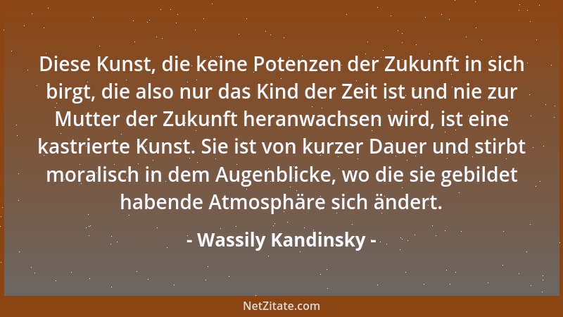 Wassily Kandinsky - Die Notwendigkeit schafft die Form....
