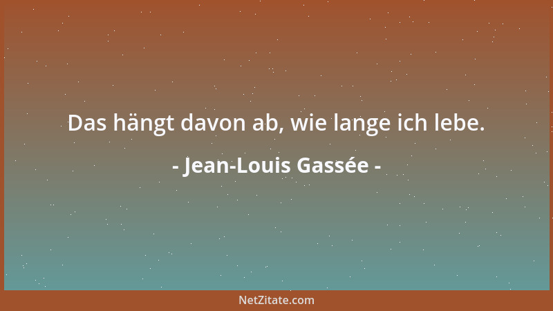 Jean-Louis Gassée - Das hängt davon ab, wie lange ich lebe....