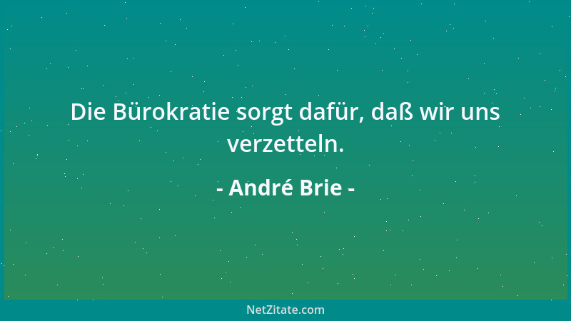 André Brie - Die Bürokratie sorgt dafür, daß wir uns verzetteln....
