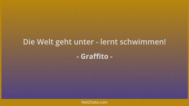 Graffito - Die Welt geht unter - lernt schwimmen!...