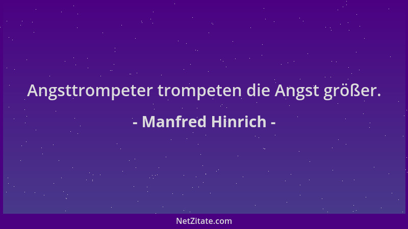 Manfred Hinrich - Angsttrompeter trompeten die Angst größer....