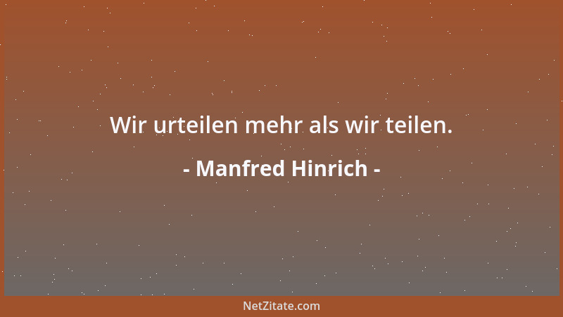 Manfred Hinrich - Haßsucht sucht und findet ganze Länder, vollgepfropft mit Feinden....