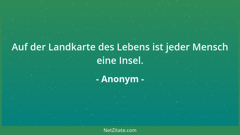 Anonym - Einsamkeit ist eine heimtückische Krankheit....