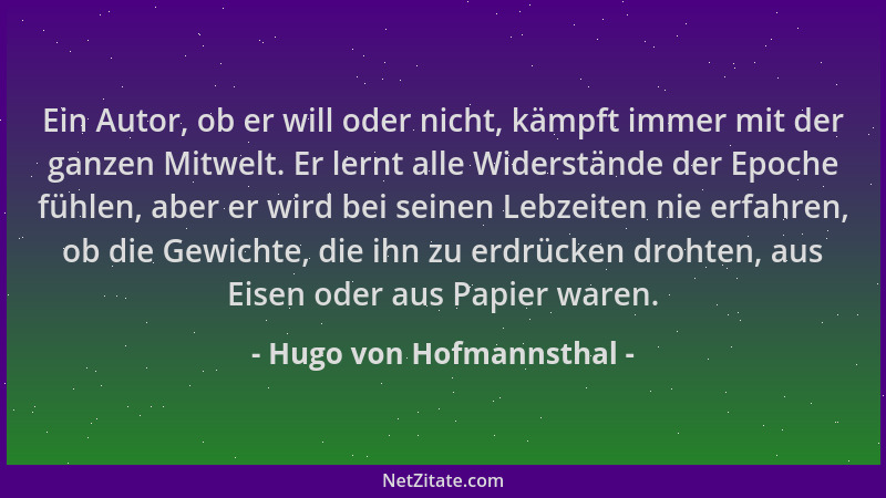 Hugo von Hofmannsthal - Ein Autor, ob er will oder nicht, kämpft immer mit der ganzen Mitwelt. Er lernt alle Widerstände de...