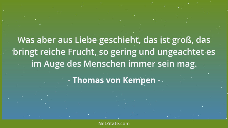 Thomas von Kempen - Jedermann lobt die Geduld, wiewohl wenige sind, die leiden wollen....