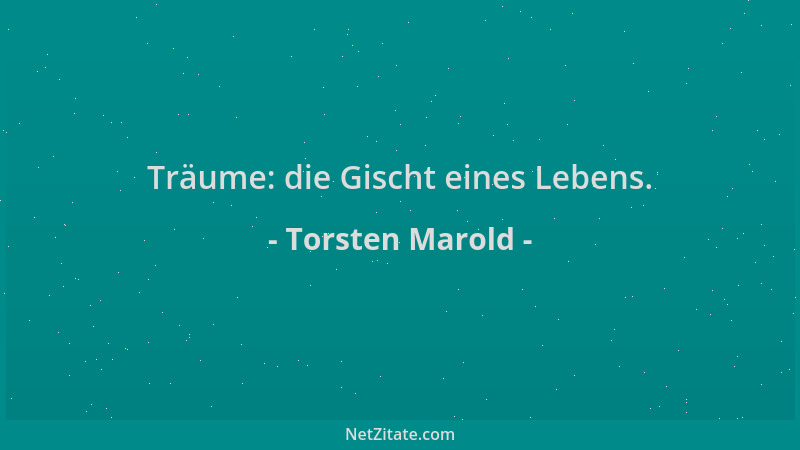 Torsten Marold - Träume: die Gischt eines Lebens....