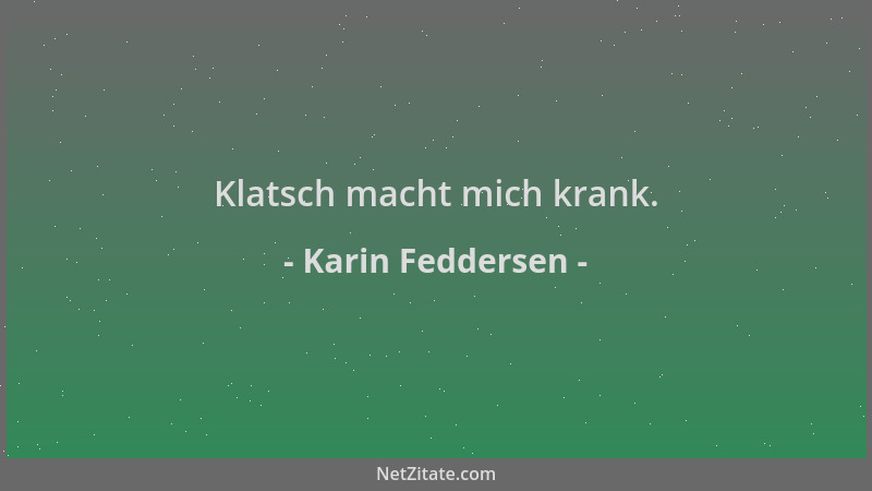 Karin Feddersen - Klatsch macht mich krank....