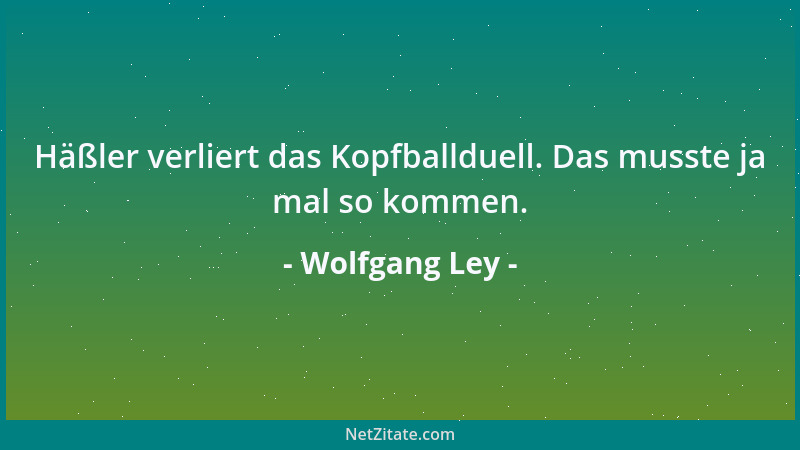 Wolfgang Ley - Häßler verliert das Kopfballduell. Das musste ja mal so kommen....