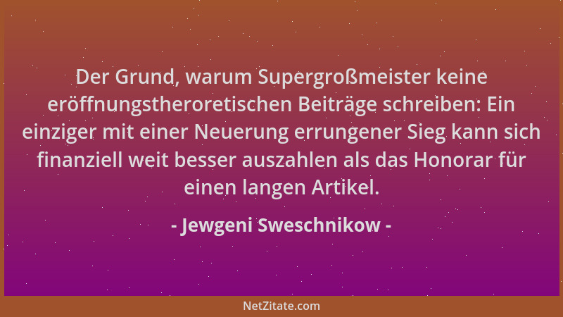 Jewgeni Sweschnikow - Der Grund, warum Supergroßmeister keine eröffnungstheroretischen Beiträge schreiben: Ein einziger mit...