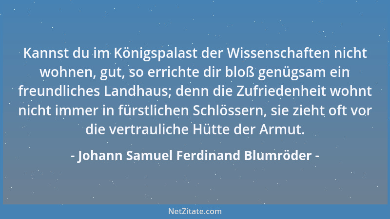 Johann Samuel Ferdinand Blumröder - Laßt nur die Pflanze des Glaubens in einem guten, reine Gefühle wurzeln, ohne sie mit d...