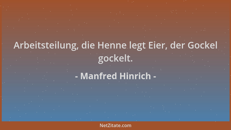 Manfred Hinrich - Arbeitsteilung, die Henne legt Eier, der Gockel gockelt....
