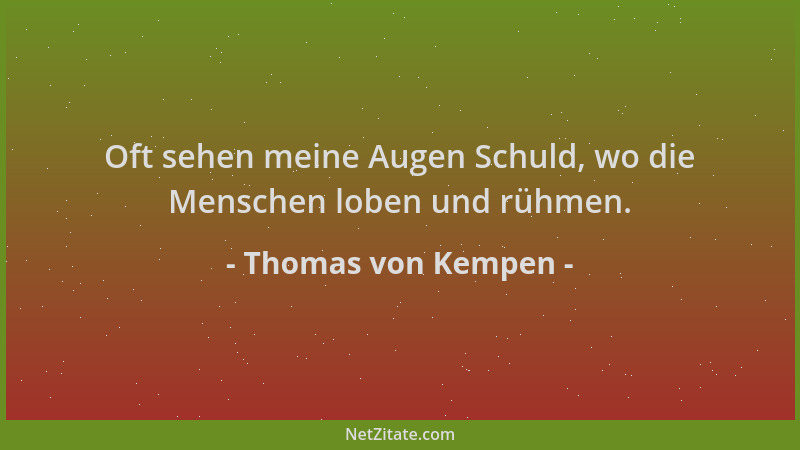 Thomas von Kempen - Oft sehen meine Augen Schuld, wo die Menschen loben und rühmen....