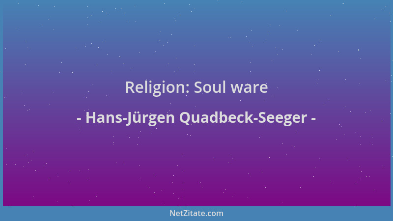 Hans-Jürgen Quadbeck-Seeger - Religion: Soul ware...