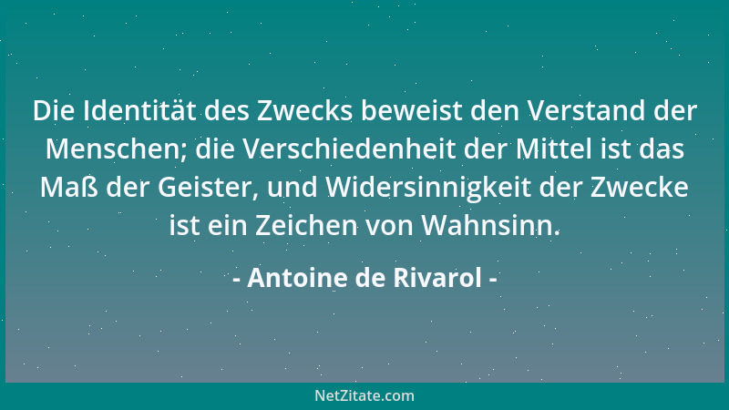 Antoine de Rivarol - Ein jeder Denker, der über Verfassungsfragen grübelt, geht schwanger mit einem Jakobiner: das ist eine...