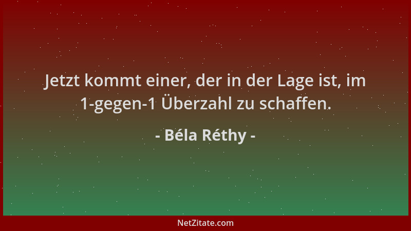 Béla Réthy - Jetzt kommt einer, der in der Lage ist, im 1-gegen-1 Überzahl zu schaffen....