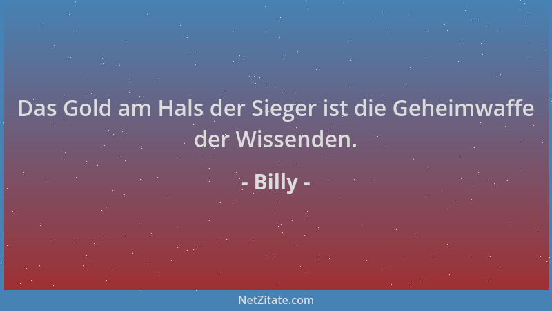 Billy - Das Gold am Hals der Sieger ist die Geheimwaffe der Wissenden....