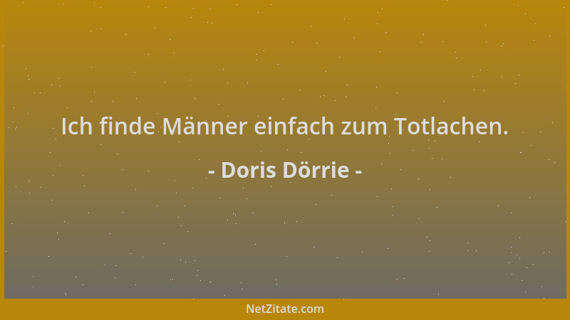 Doris Dörrie - Ich finde Männer einfach zum Totlachen....