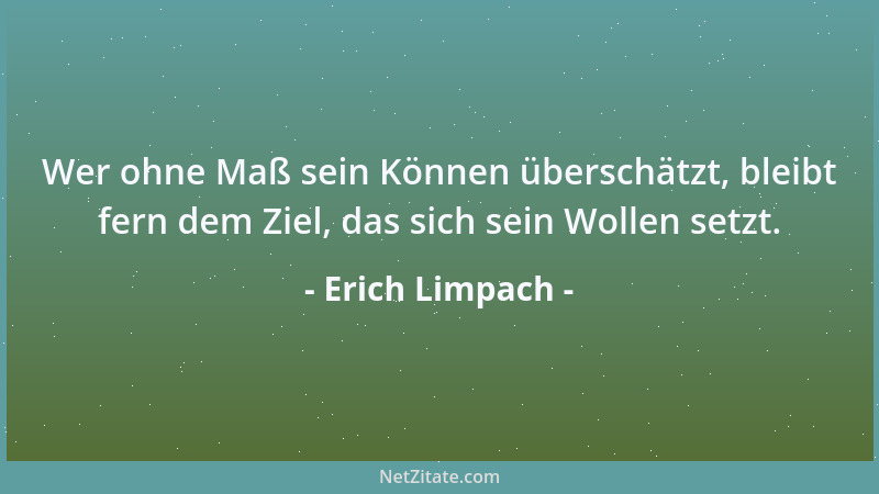 Erich Limpach - Wer and 're für sich denken läßt, bezahlt die Zeche - das steht fest....