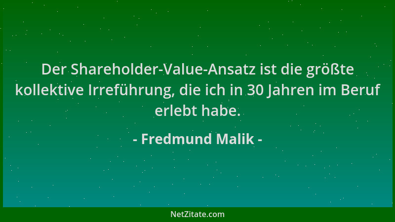 Fredmund Malik - Der Shareholder-Value-Ansatz ist die größte kollektive Irreführung, die ich in 30 Jahren im Beruf erlebt h...