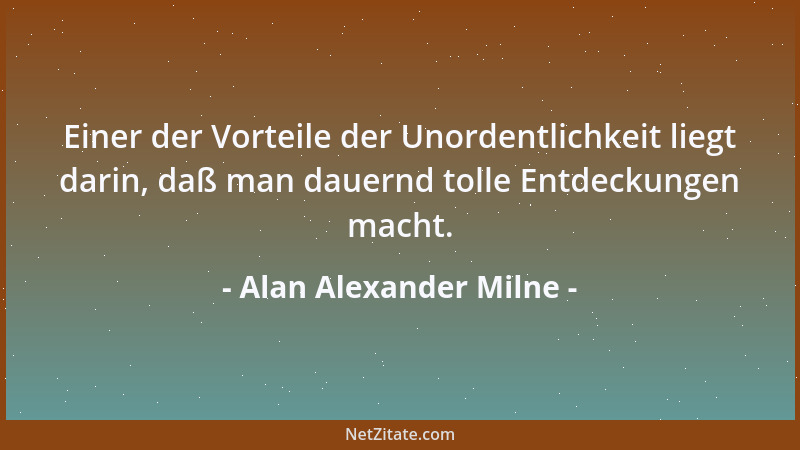 Alan Alexander Milne - Der Optimist ist eine Personifikation des Frühlings....