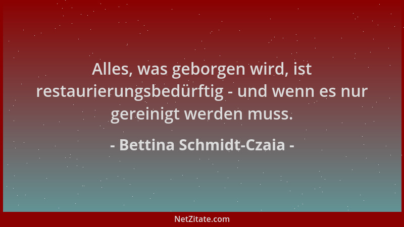 Bettina Schmidt-Czaia - Alles, was geborgen wird, ist restaurierungsbedürftig - und wenn es nur gereinigt werden muss....