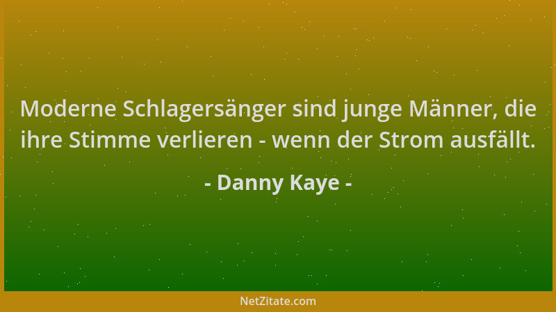 Danny Kaye - Moderne Schlagersänger sind junge Männer, die ihre Stimme verlieren - wenn der Strom ausfällt....