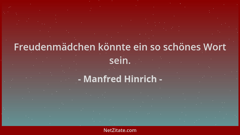 Manfred Hinrich - Freudenmädchen könnte ein so schönes Wort sein....
